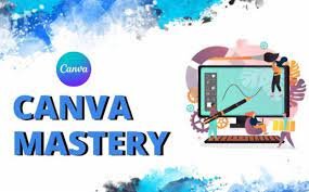 Canva Mastery Course Canva Mastery Course